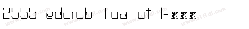2555 edcrub TuaTut I字体转换